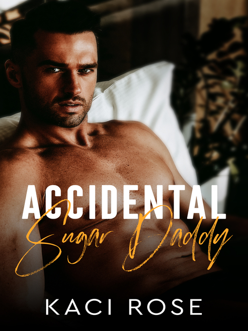 Title details for Accidental Sugar Daddy by Kaci Rose - Wait list
